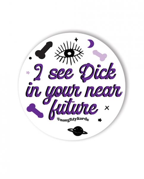 Dick In Your Future Sticker - Pack Of 3