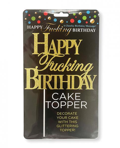 Happy Fucking Birthday Cake Topper - Click Image to Close