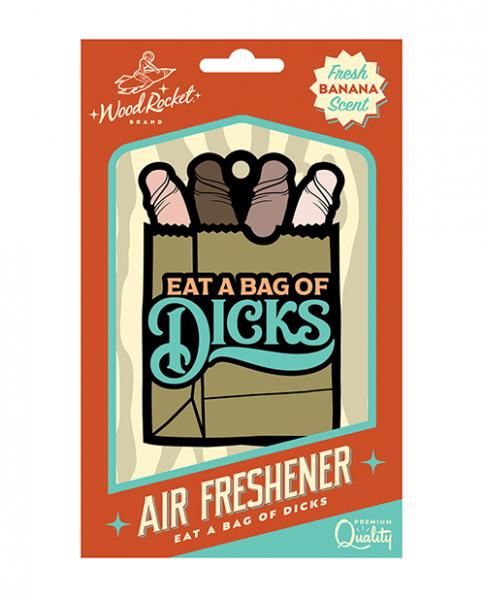 Wood Rocket Eat A Bag Of Dicks Air Freshener - Banana - Click Image to Close