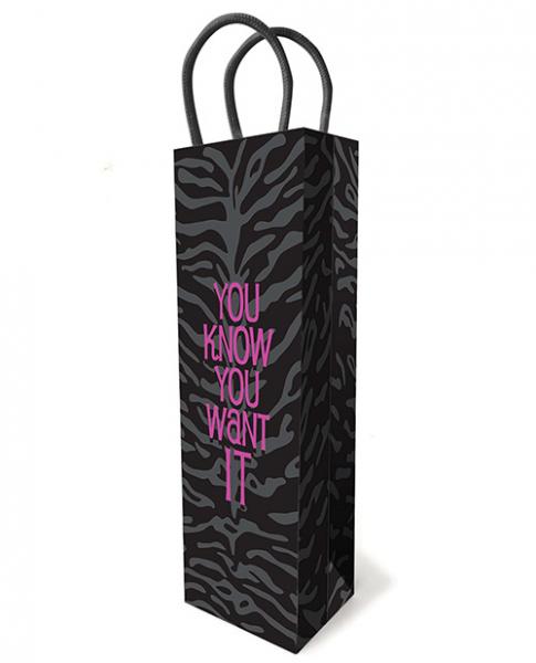 You Know You Want It Gift Bag - Click Image to Close